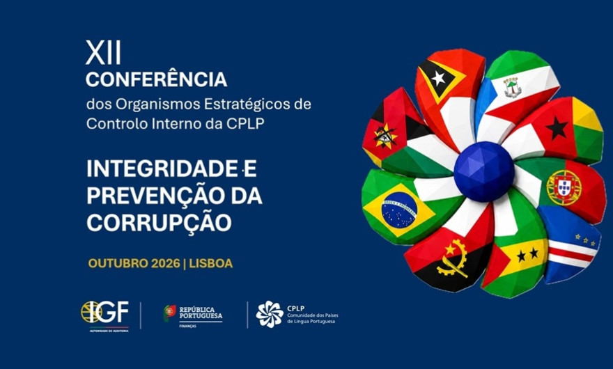 XII Conferência anual dos Organismos Estratégicos de Controlo Interno da CPLP. Integridade e Prevenção da Corrupção. Outubro 2026. Lisboa